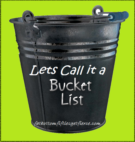 Let's Call it a Bucket List